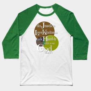 Micah 6:8 Bible Verse Do Justly Love Kindness Walk Humbly Baseball T-Shirt